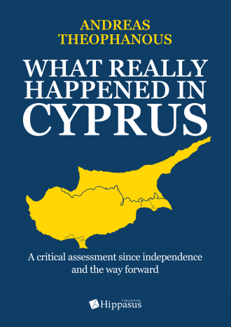 What really happened in Cyprus. A critical assessment since independence and the way forward
